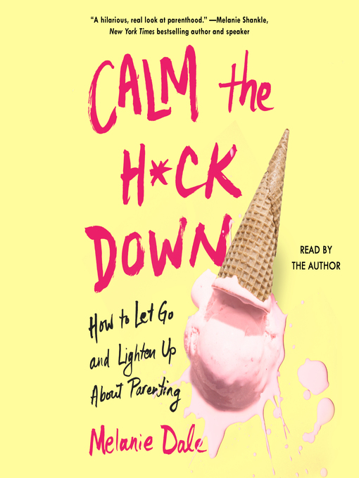 Title details for Calm the H*ck Down by Melanie Dale - Available